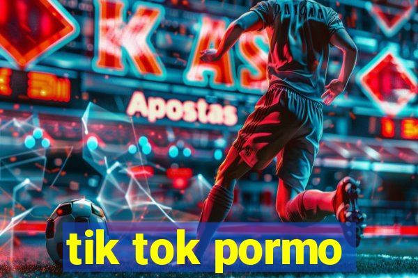 tik tok pormo